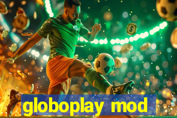 globoplay mod